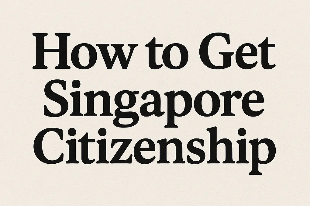 How to Get Singapore Citizenship